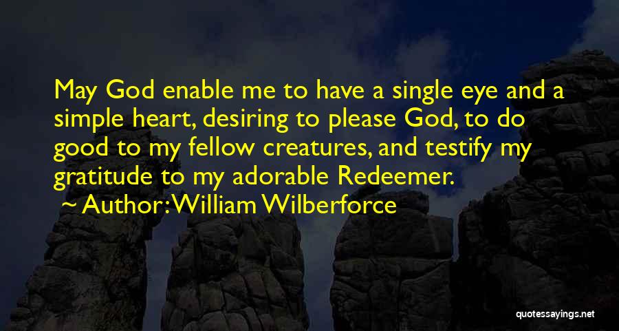 Eye And Heart Quotes By William Wilberforce