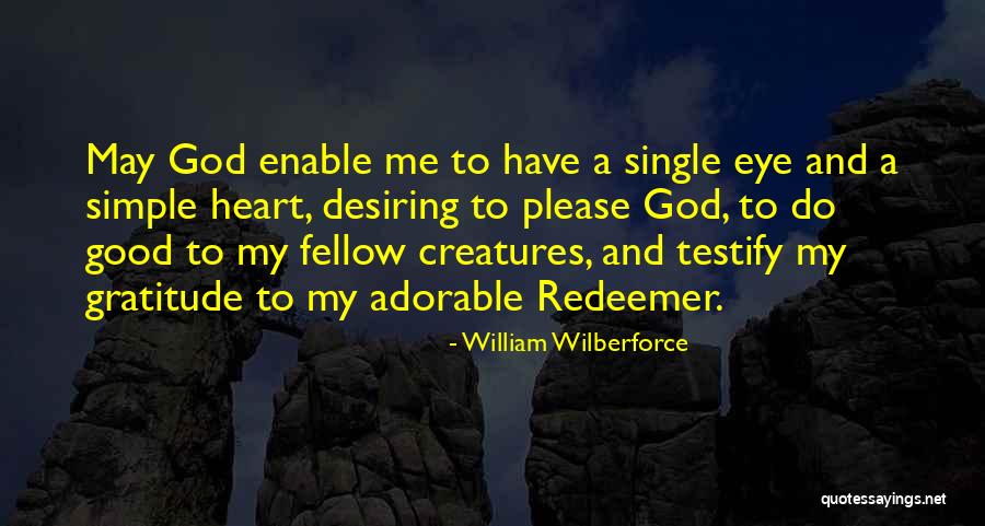 Eye And Heart Quotes By William Wilberforce Eye And Heart Quotes By William Wilberforce