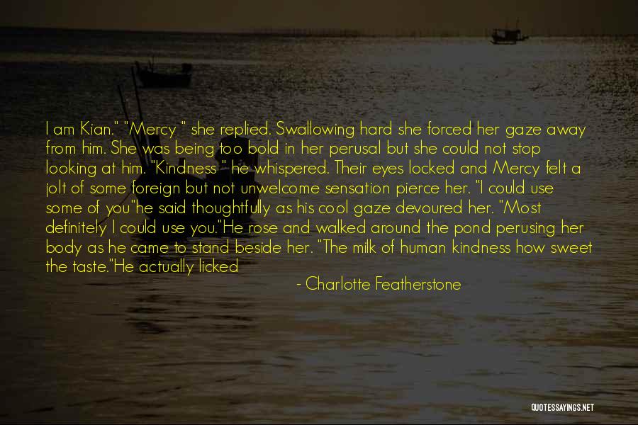 Eye And Lips Quotes By Charlotte Featherstone Eye And Lips Quotes By Charlotte Featherstone