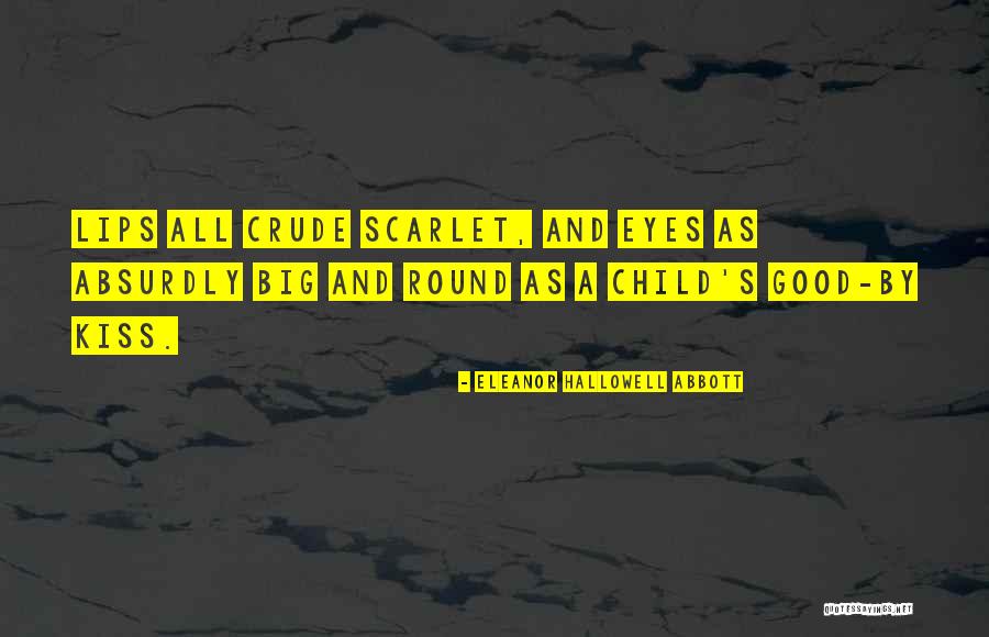 Eye And Lips Quotes By Eleanor Hallowell Abbott Eye And Lips Quotes By Eleanor Hallowell Abbott