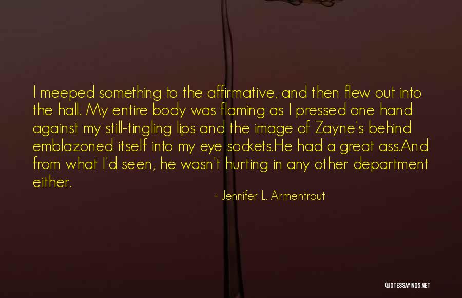 Eye And Lips Quotes By Jennifer L. Armentrout Eye And Lips Quotes By Jennifer L. Armentrout