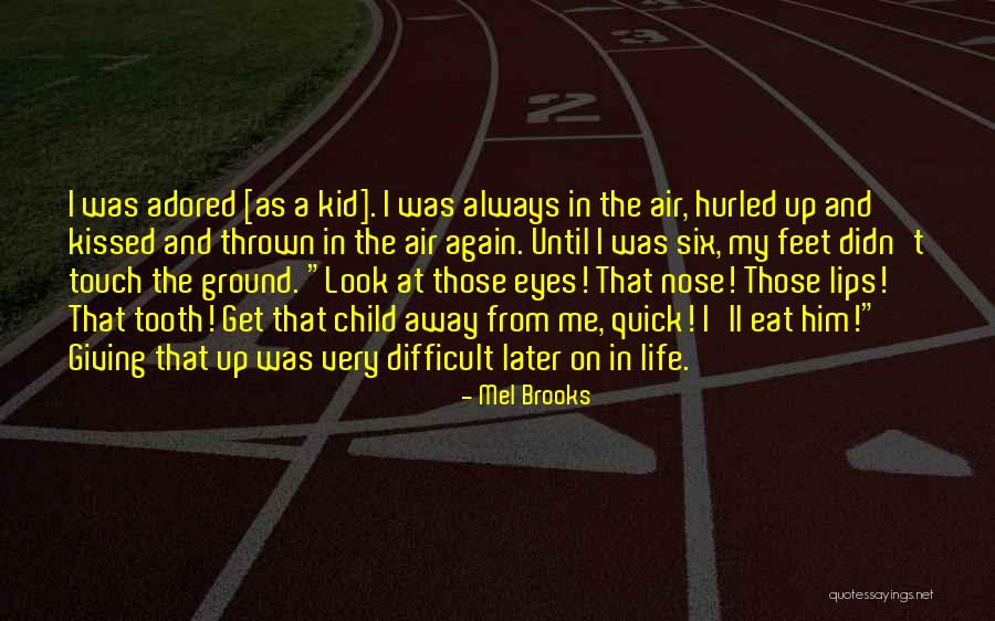 Eye And Lips Quotes By Mel Brooks Eye And Lips Quotes By Mel Brooks
