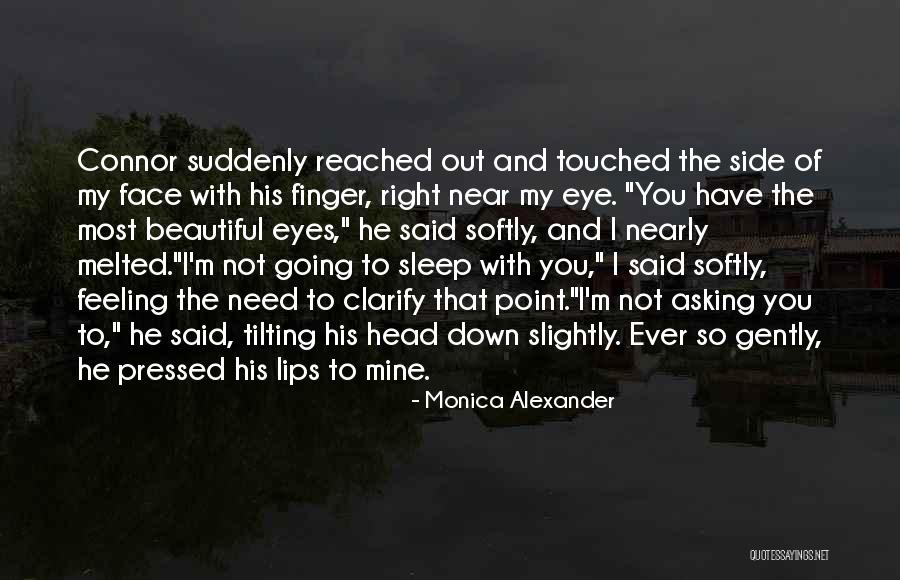 Eye And Lips Quotes By Monica Alexander Eye And Lips Quotes By Monica Alexander