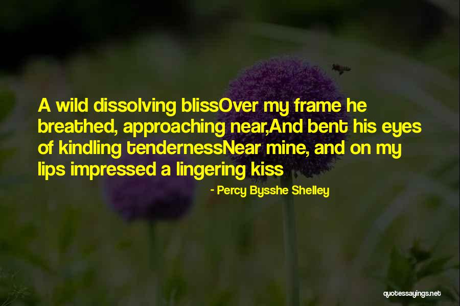 Eye And Lips Quotes By Percy Bysshe Shelley Eye And Lips Quotes By Percy Bysshe Shelley