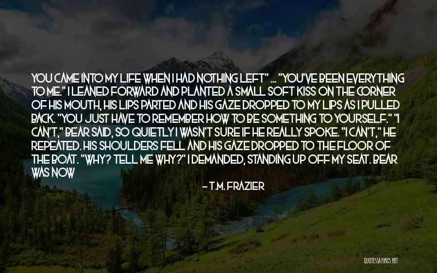 Eye And Lips Quotes By T.M. Frazier Eye And Lips Quotes By T.M. Frazier