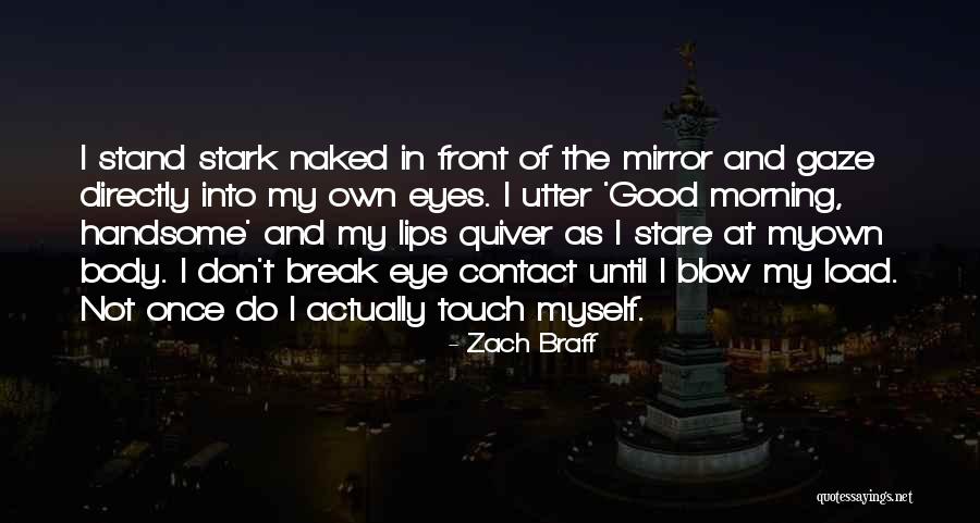 Eye And Lips Quotes By Zach Braff Eye And Lips Quotes By Zach Braff