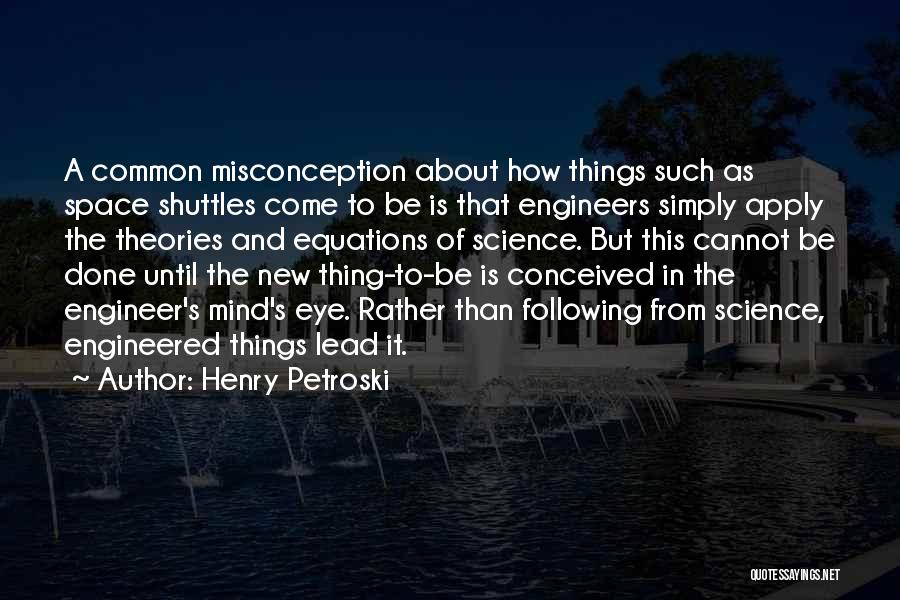 Eye And Mind Quotes By Henry Petroski