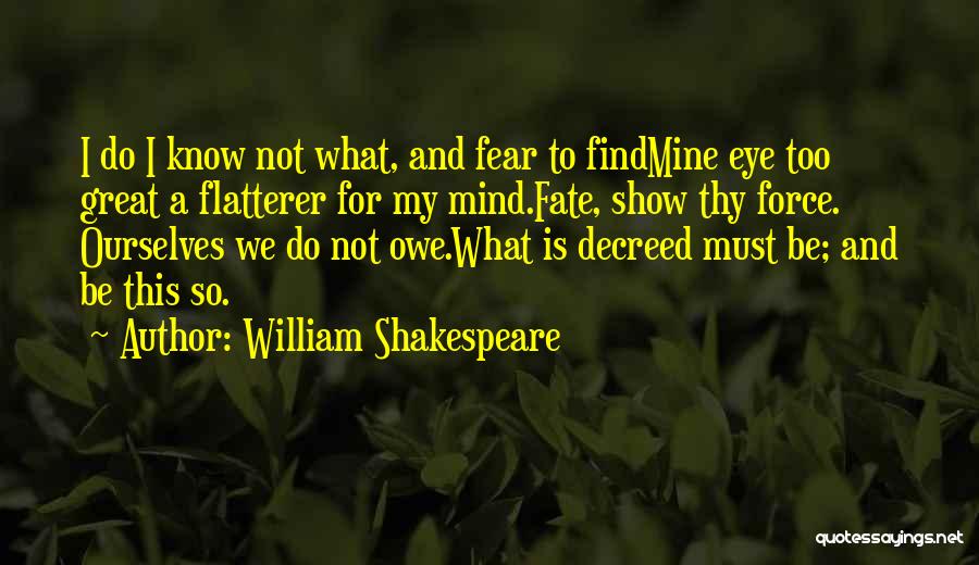 Eye And Mind Quotes By William Shakespeare