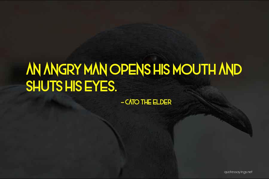 Eye And Mouth Quotes By Cato The Elder Eye And Mouth Quotes By Cato The Elder