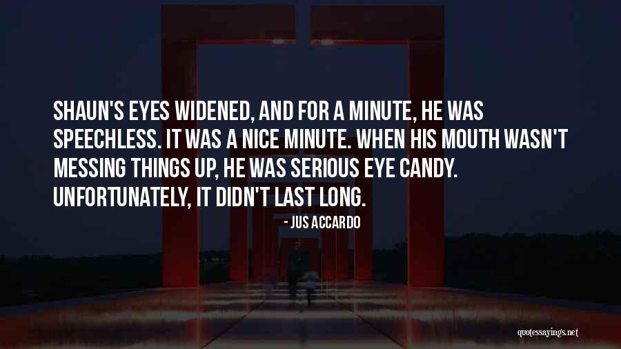Eye And Mouth Quotes By Jus Accardo Eye And Mouth Quotes By Jus Accardo