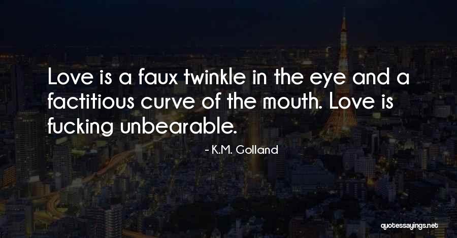 Eye And Mouth Quotes By K.M. Golland Eye And Mouth Quotes By K.M. Golland