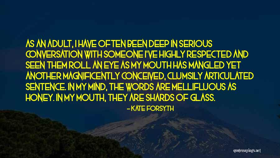 Eye And Mouth Quotes By Kate Forsyth Eye And Mouth Quotes By Kate Forsyth