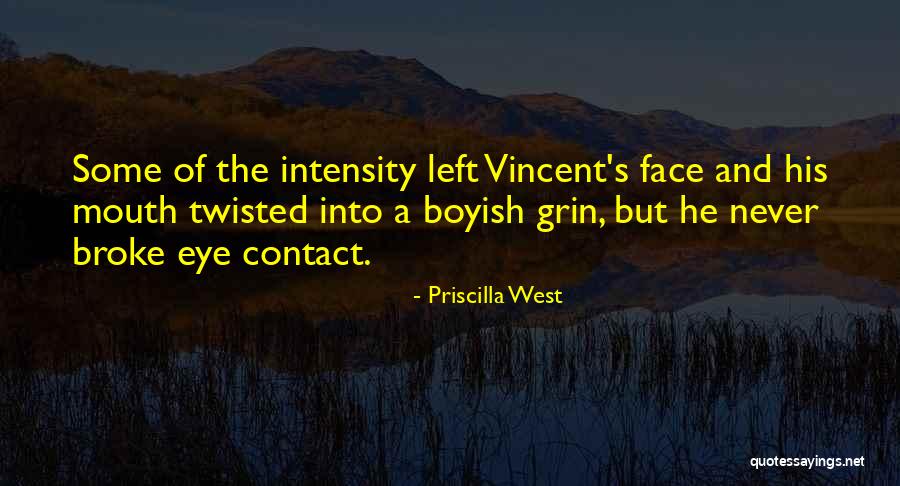 Eye And Mouth Quotes By Priscilla West Eye And Mouth Quotes By Priscilla West