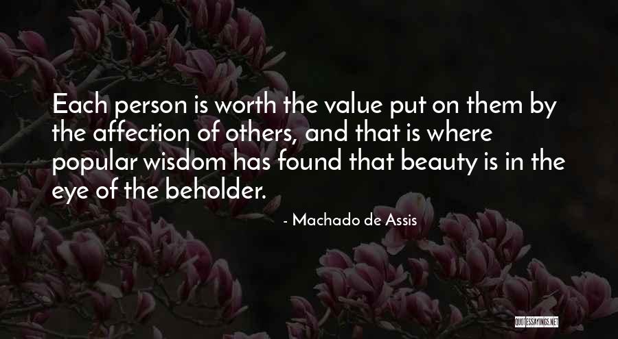Eye Beholder Quotes By Machado De Assis Eye Beholder Quotes By Machado De Assis