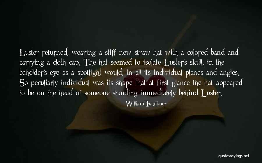 Eye Beholder Quotes By William Faulkner Eye Beholder Quotes By William Faulkner