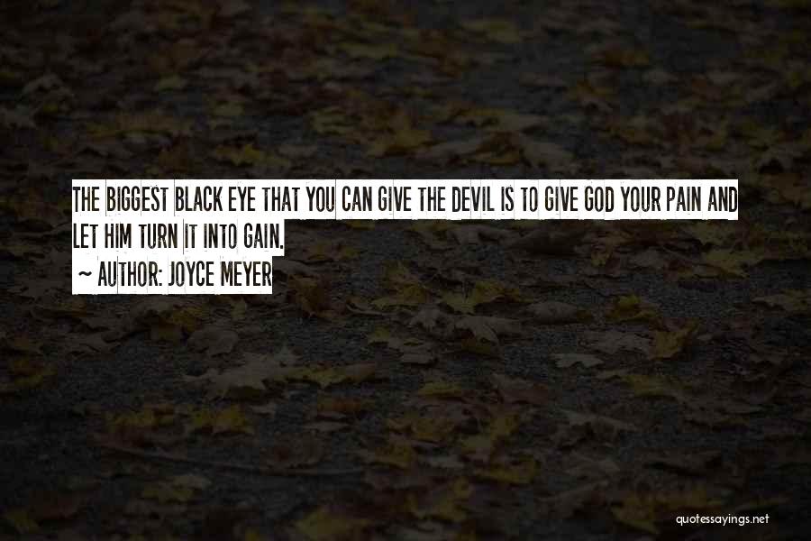 Eye Black Quotes By Joyce Meyer