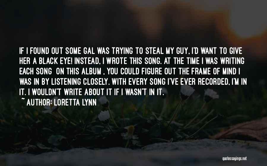 Eye Black Quotes By Loretta Lynn