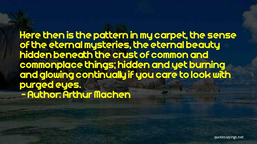 Eye Care Quotes By Arthur Machen