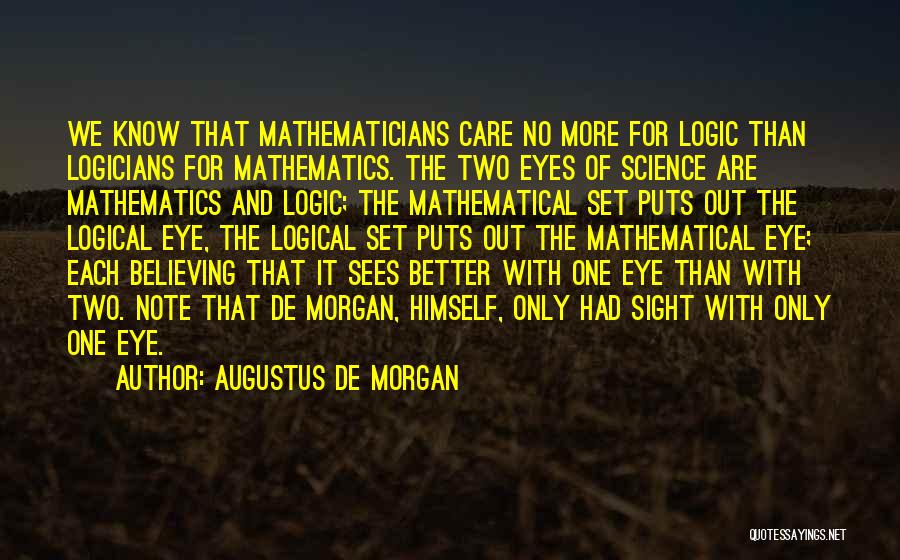 Eye Care Quotes By Augustus De Morgan