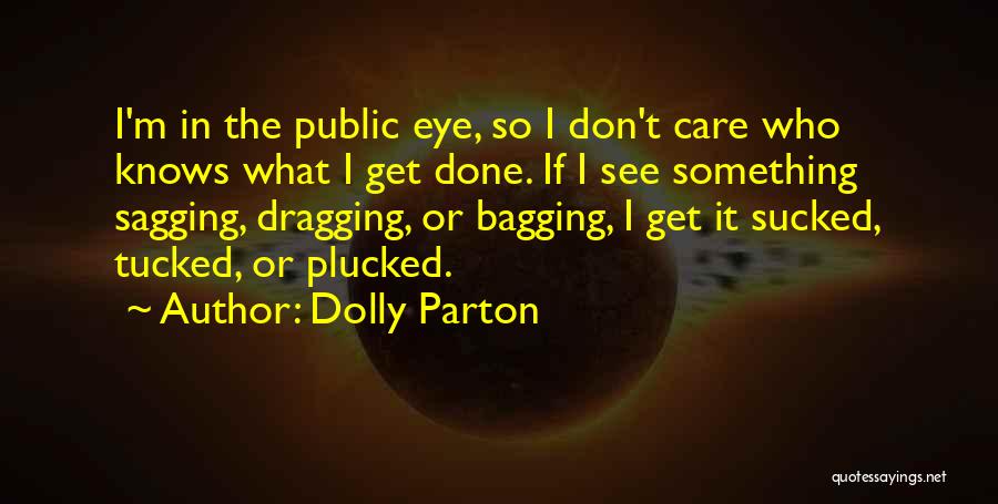 Eye Care Quotes By Dolly Parton