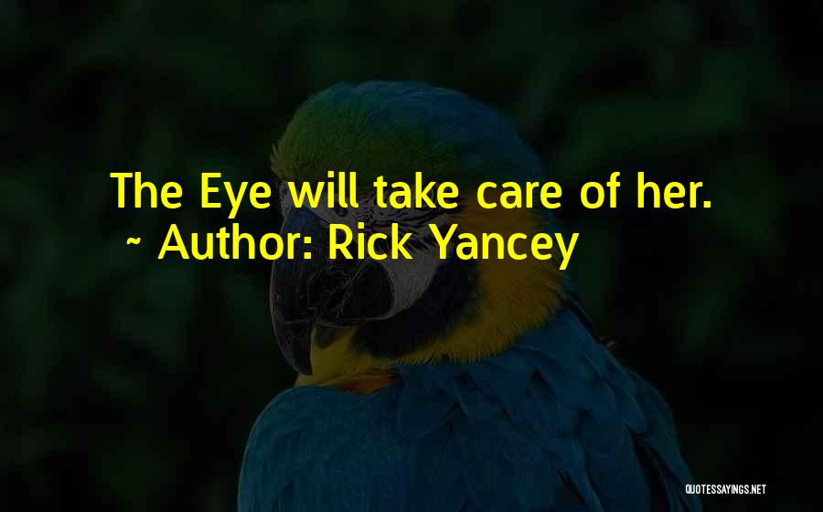 Eye Care Quotes By Rick Yancey