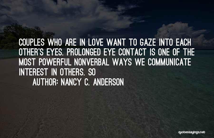 Eye Contact And Love Quotes By Nancy C. Anderson