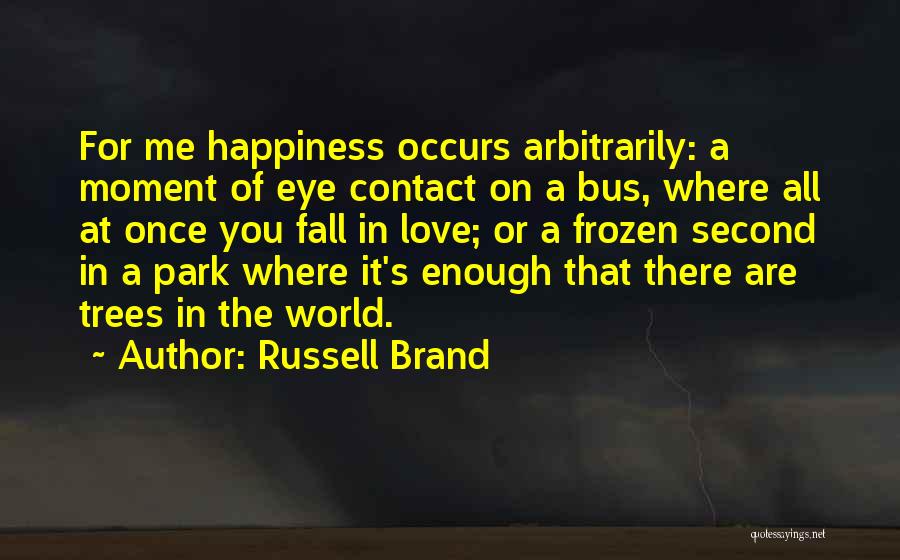 Eye Contact And Love Quotes By Russell Brand