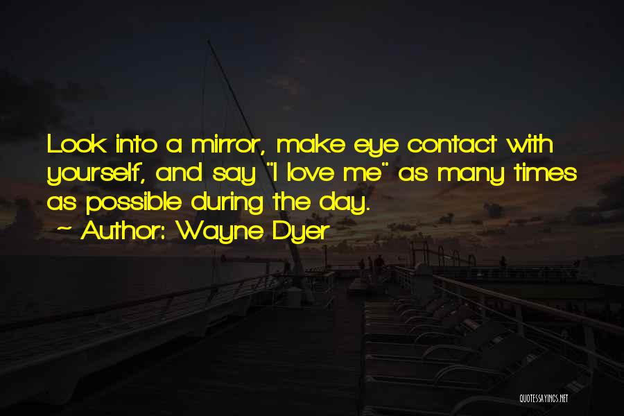 Eye Contact And Love Quotes By Wayne Dyer