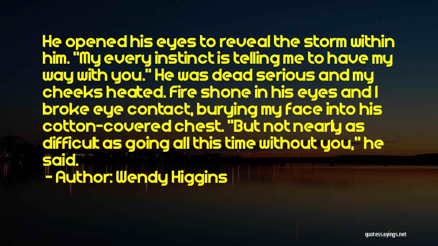 Eye Contact And Love Quotes By Wendy Higgins