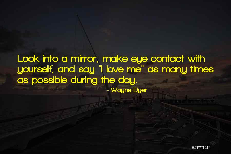 Eye Contact Quotes By Wayne Dyer