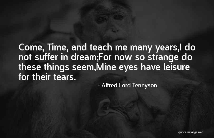 Eye Dream Quotes By Alfred Lord Tennyson