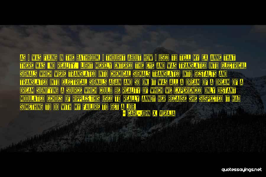 Eye Dream Quotes By Carl-John X. Veraja Eye Dream Quotes By Carl-John X. Veraja