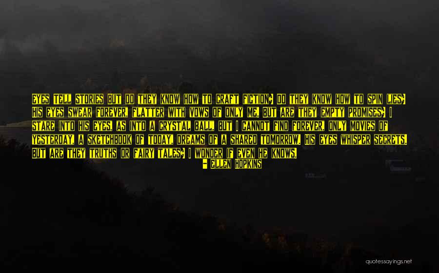 Eye Dream Quotes By Ellen Hopkins Eye Dream Quotes By Ellen Hopkins