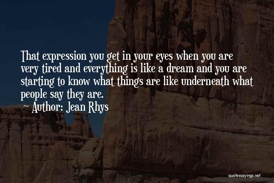 Eye Dream Quotes By Jean Rhys