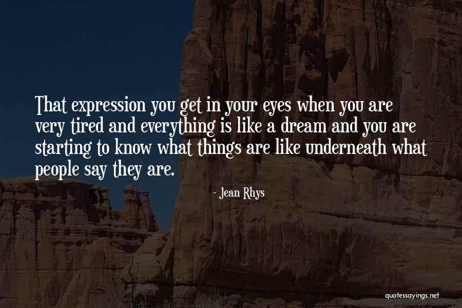 Eye Dream Quotes By Jean Rhys Eye Dream Quotes By Jean Rhys