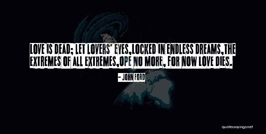 Eye Dream Quotes By John Ford Eye Dream Quotes By John Ford