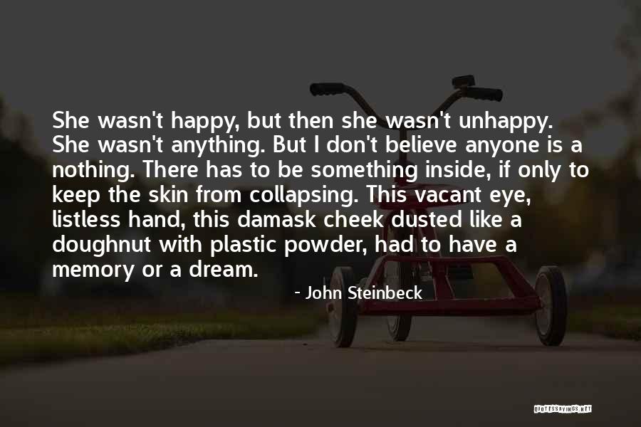 Eye Dream Quotes By John Steinbeck