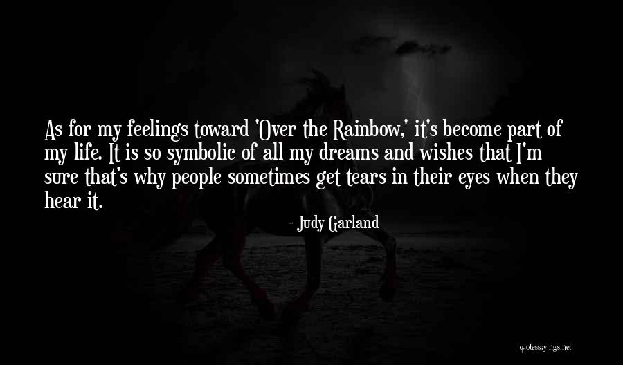 Eye Dream Quotes By Judy Garland