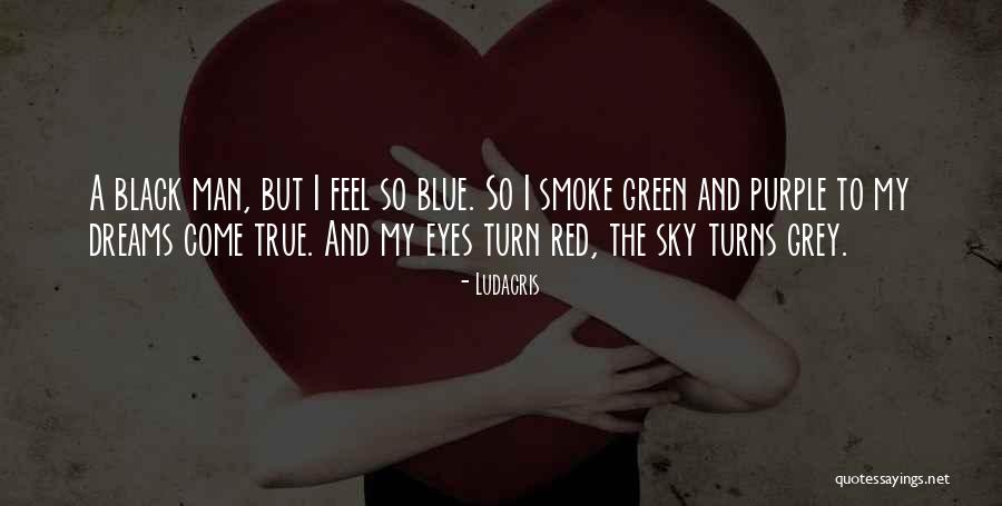 Eye Dream Quotes By Ludacris Eye Dream Quotes By Ludacris