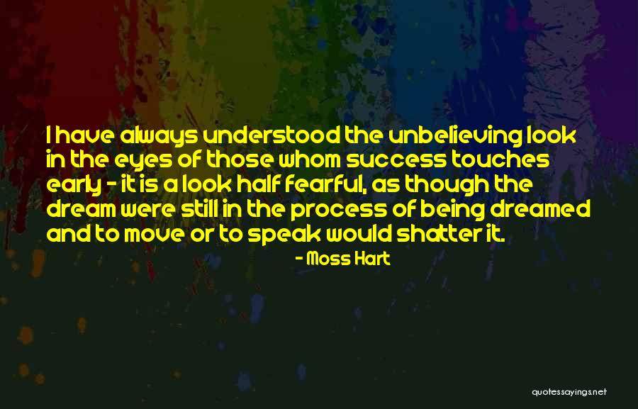 Eye Dream Quotes By Moss Hart Eye Dream Quotes By Moss Hart
