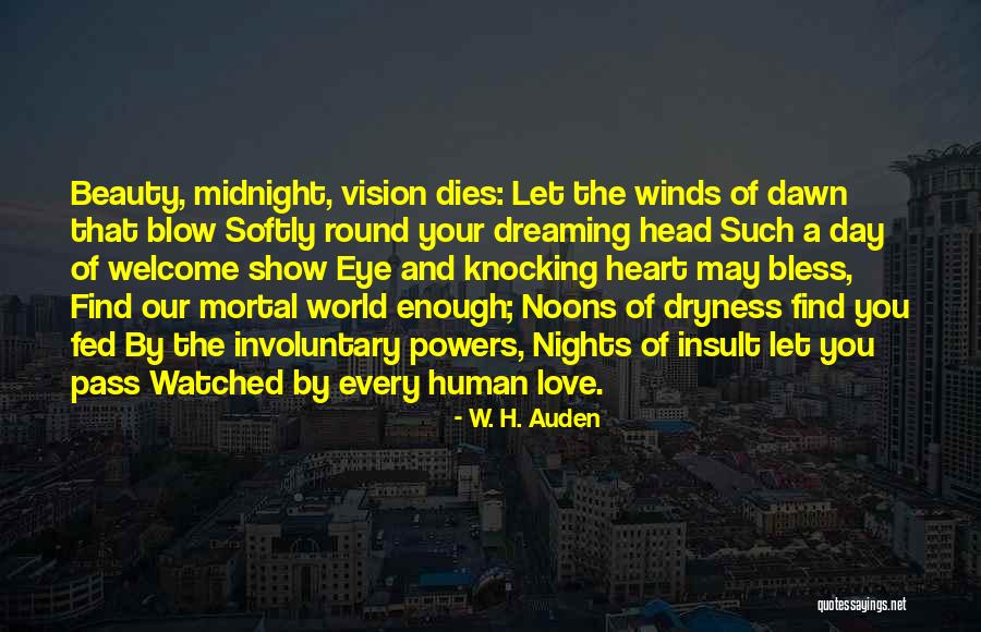 Eye Dream Quotes By W. H. Auden Eye Dream Quotes By W. H. Auden