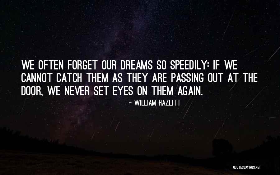 Eye Dream Quotes By William Hazlitt Eye Dream Quotes By William Hazlitt