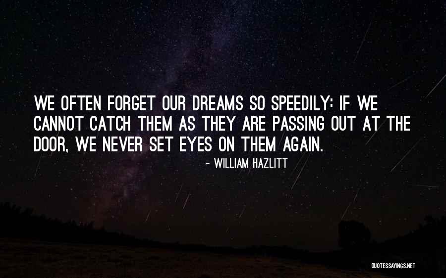 Eye Dream Quotes By William Hazlitt