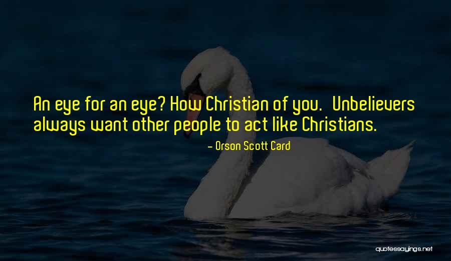 Eye For An Eye Quotes By Orson Scott Card Eye For An Eye Quotes By Orson Scott Card