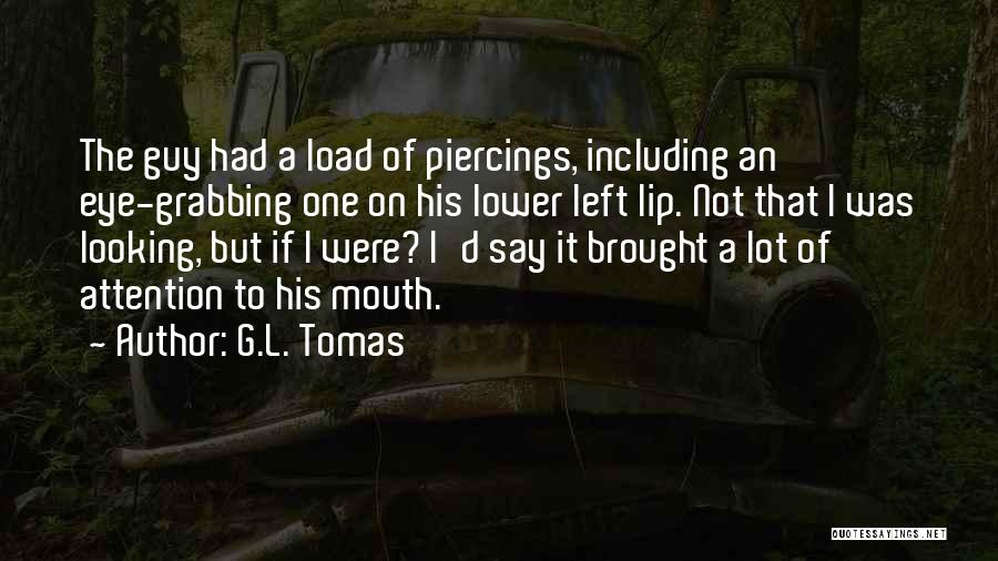 Eye Grabbing Quotes By G.L. Tomas