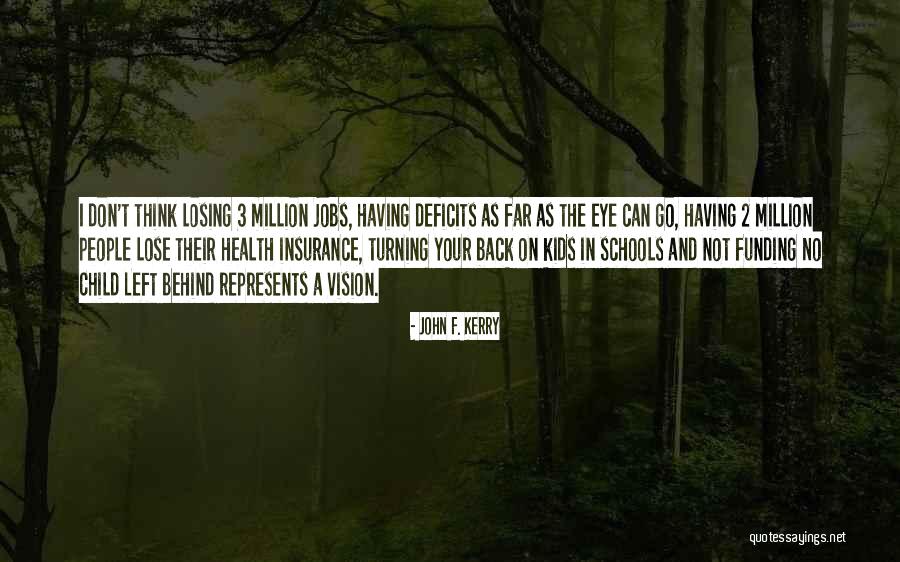 Eye Health Quotes By John F. Kerry Eye Health Quotes By John F. Kerry