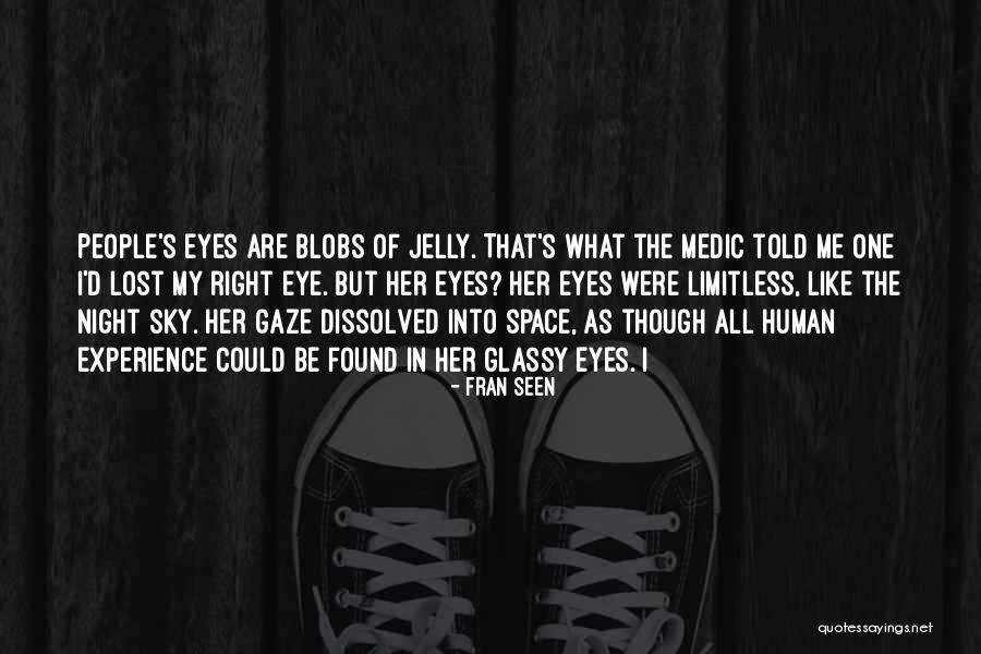Eye In The Sky Quotes By Fran Seen Eye In The Sky Quotes By Fran Seen