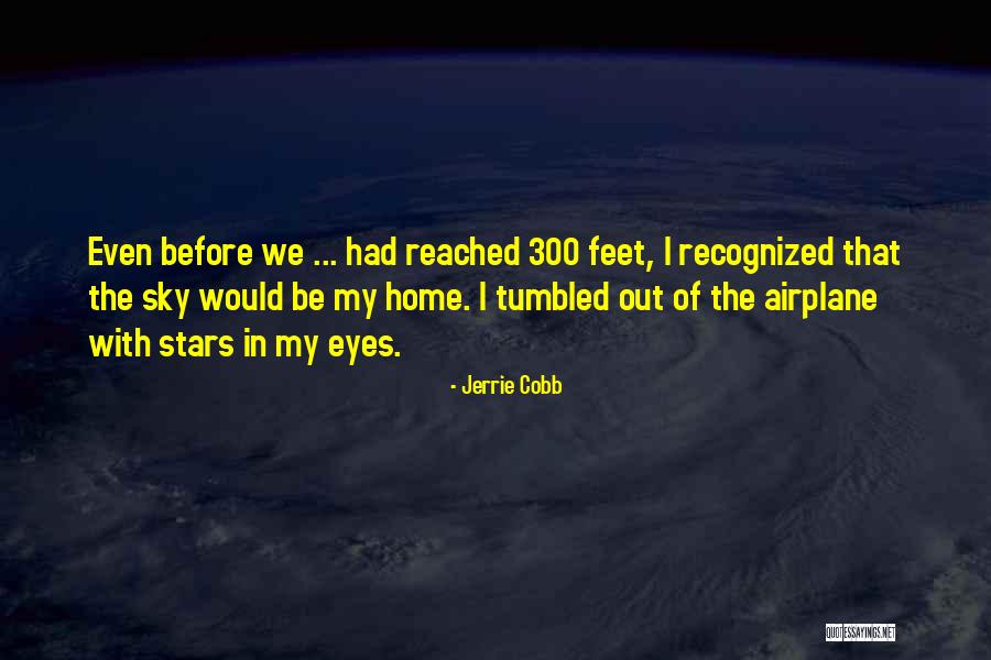 Eye In The Sky Quotes By Jerrie Cobb Eye In The Sky Quotes By Jerrie Cobb