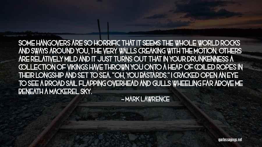 Eye In The Sky Quotes By Mark Lawrence Eye In The Sky Quotes By Mark Lawrence