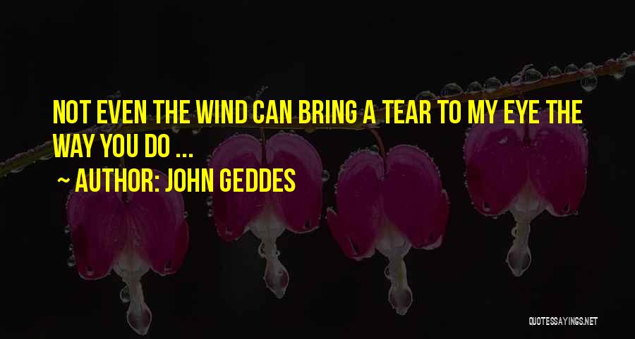 Eye Love You Quotes By John Geddes
